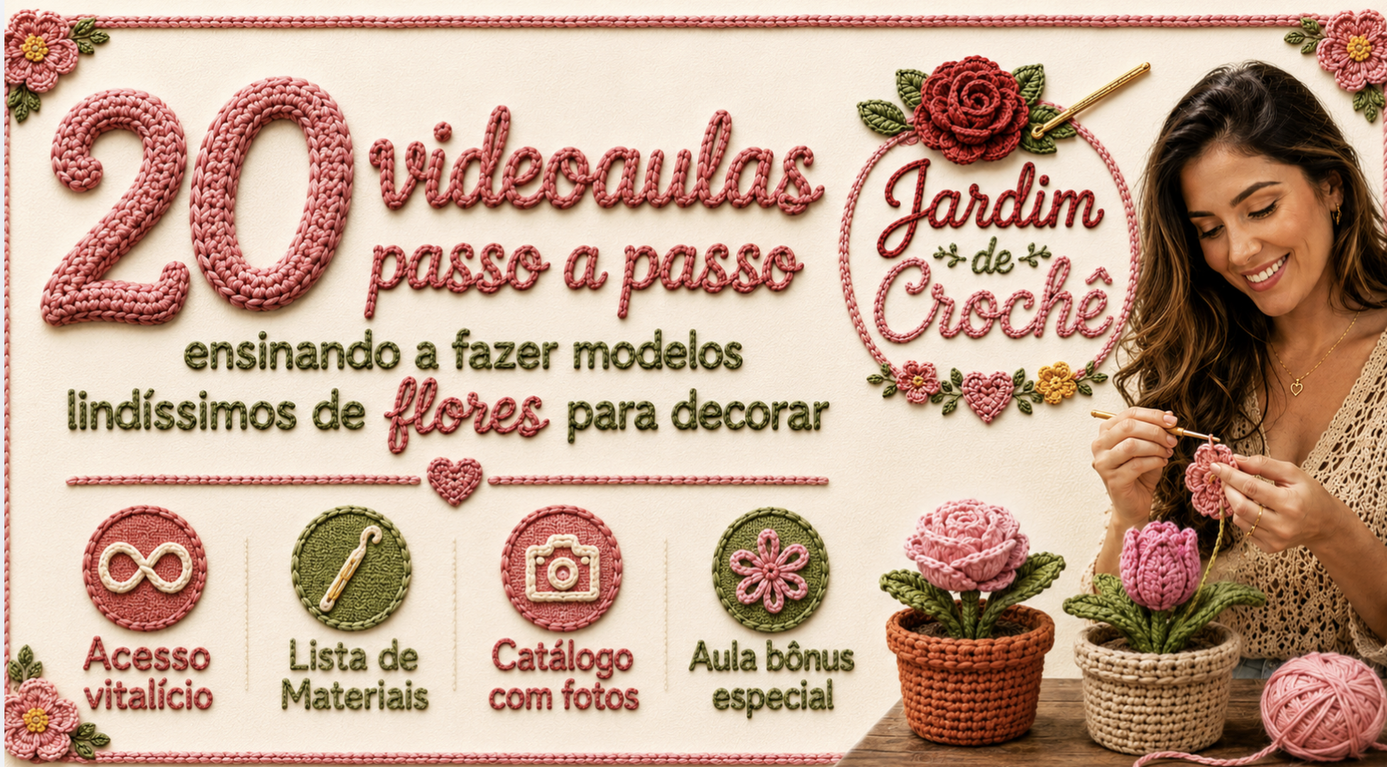 Curso Jardim de Crochê — 20 videoaulas passo a passo de flores de crochê